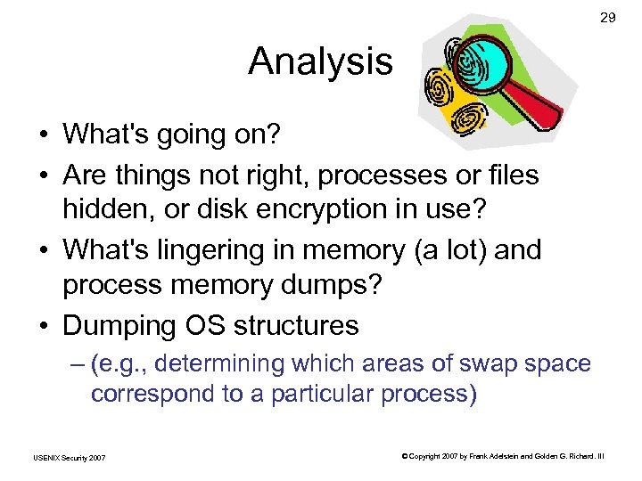 29 Analysis • What's going on? • Are things not right, processes or files