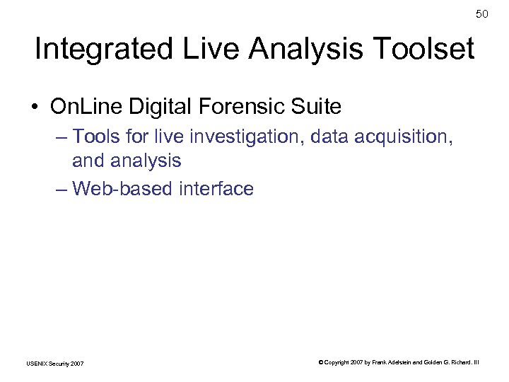 50 Integrated Live Analysis Toolset • On. Line Digital Forensic Suite – Tools for