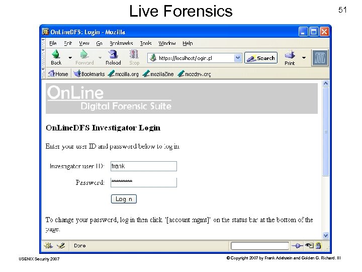 Live Forensics USENIX Security 2007 51 © Copyright 2007 by Frank Adelstein and Golden