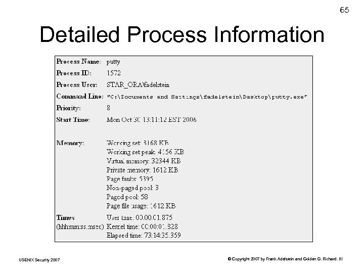 65 Detailed Process Information USENIX Security 2007 © Copyright 2007 by Frank Adelstein and