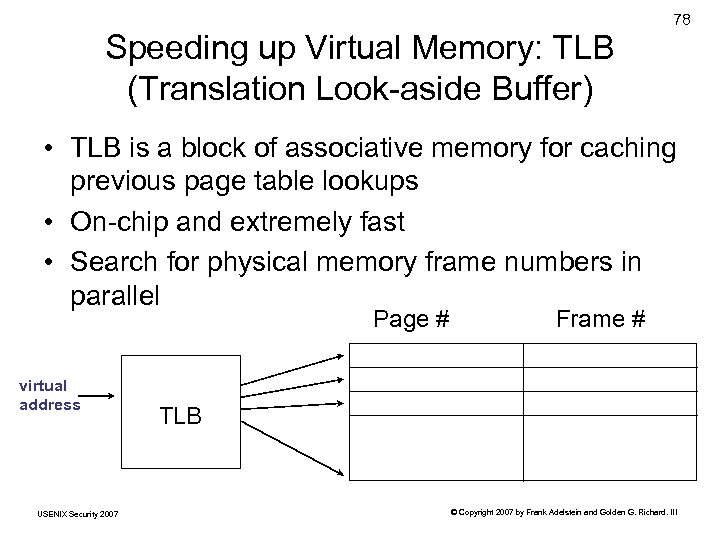 Speeding up Virtual Memory: TLB (Translation Look-aside Buffer) 78 • TLB is a block