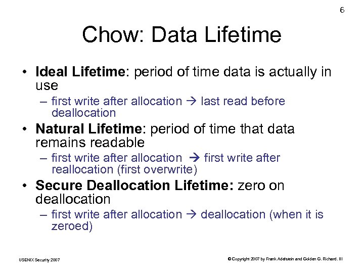 6 Chow: Data Lifetime • Ideal Lifetime: period of time data is actually in