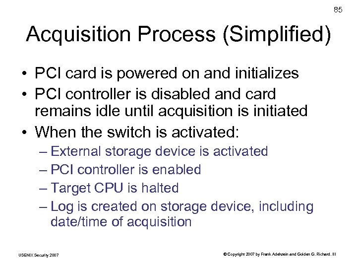 85 Acquisition Process (Simplified) • PCI card is powered on and initializes • PCI