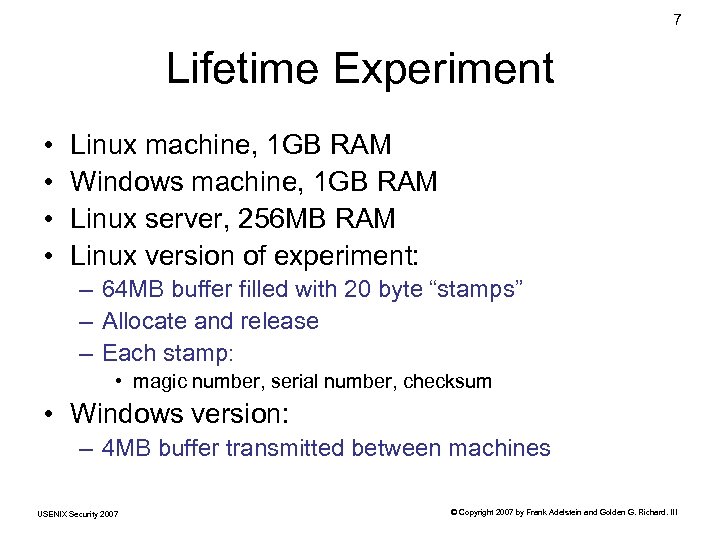 7 Lifetime Experiment • • Linux machine, 1 GB RAM Windows machine, 1 GB