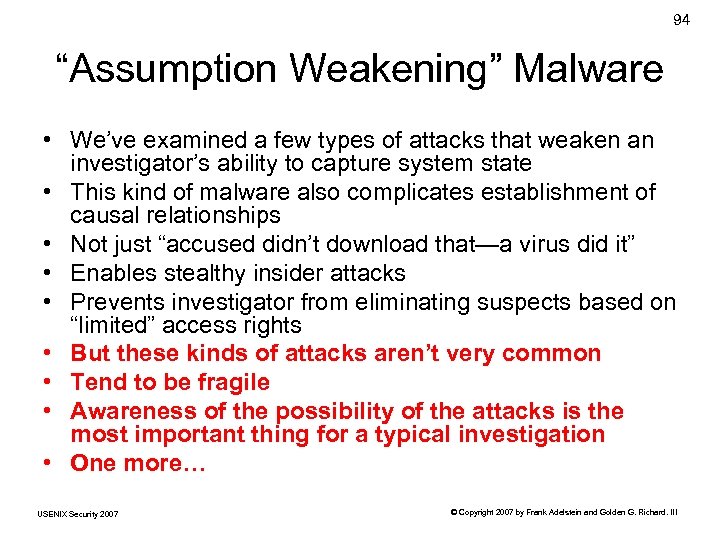 94 “Assumption Weakening” Malware • We’ve examined a few types of attacks that weaken