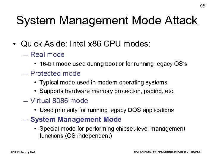 95 System Management Mode Attack • Quick Aside: Intel x 86 CPU modes: –