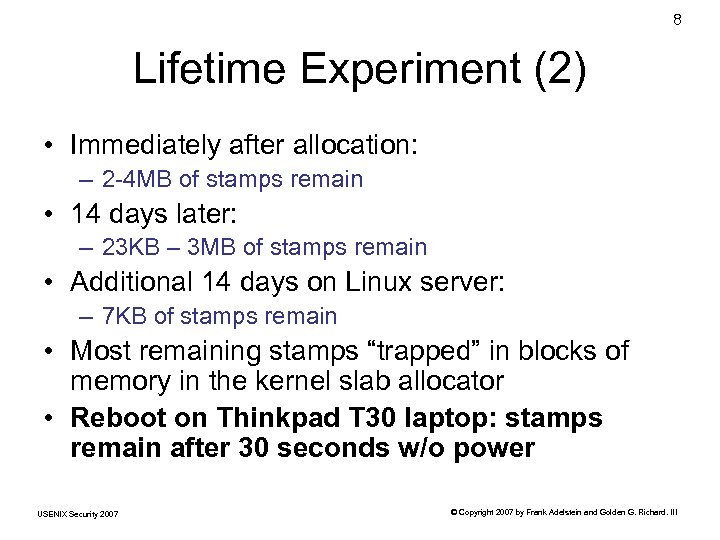 8 Lifetime Experiment (2) • Immediately after allocation: – 2 -4 MB of stamps