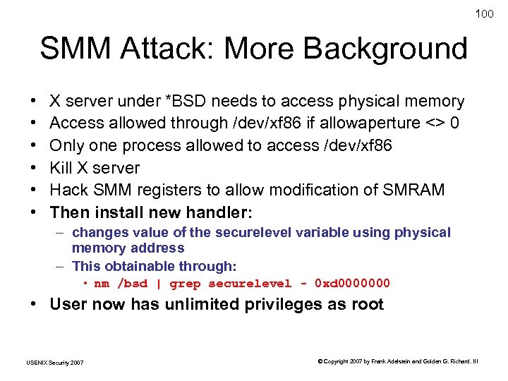 100 SMM Attack: More Background • • • X server under *BSD needs to