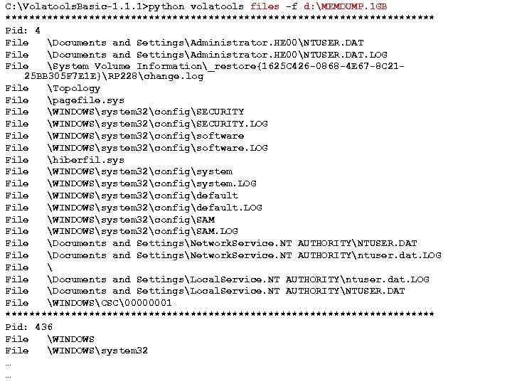 C: Volatools. Basic-1. 1. 1>python volatools files -f d: MEMDUMP. 1 GB 109 ************************************