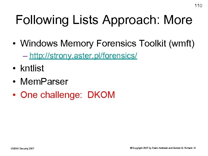 110 Following Lists Approach: More • Windows Memory Forensics Toolkit (wmft) – http: //strony.