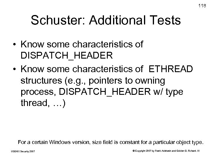 118 Schuster: Additional Tests • Know some characteristics of DISPATCH_HEADER • Know some characteristics