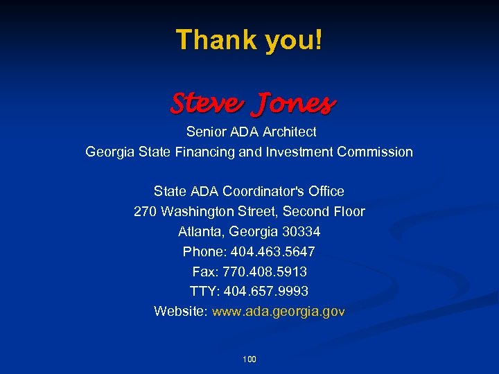 Thank you! Steve Jones Senior ADA Architect Georgia State Financing and Investment Commission State