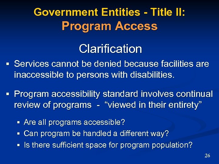 Government Entities - Title II: Program Access Clarification § Services cannot be denied because