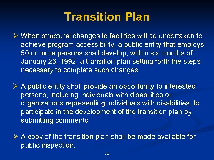 Transition Plan Ø When structural changes to facilities will be undertaken to achieve program