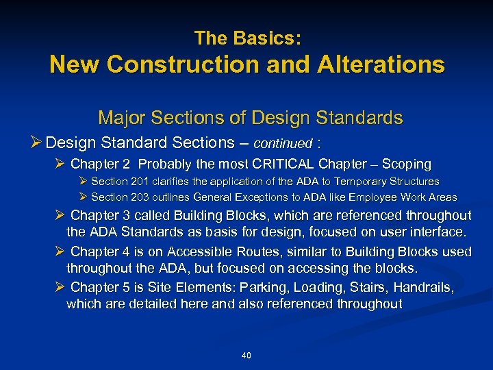 The Basics: New Construction and Alterations Major Sections of Design Standards Ø Design Standard