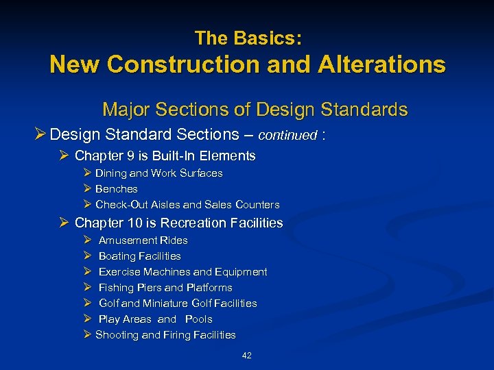 The Basics: New Construction and Alterations Major Sections of Design Standards Ø Design Standard