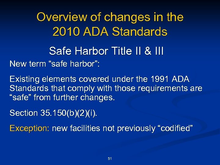 Overview of changes in the 2010 ADA Standards Safe Harbor Title II & III