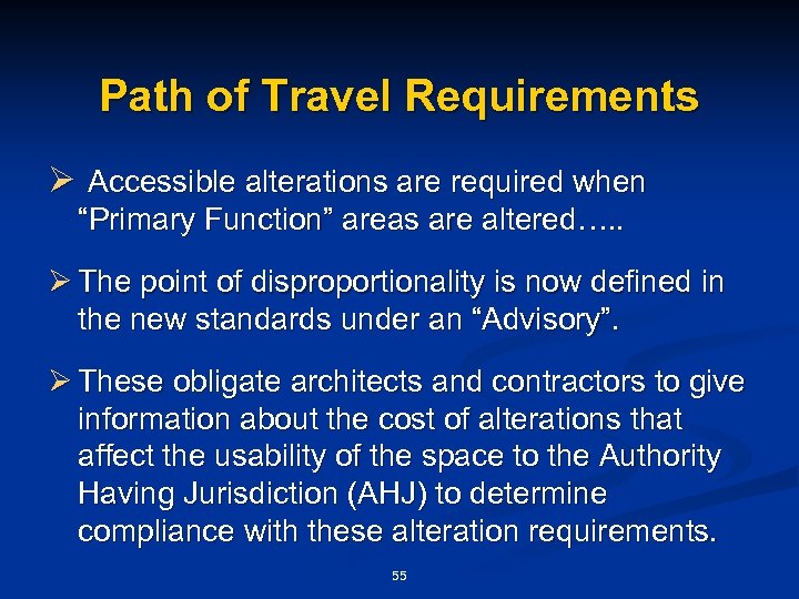 Path of Travel Requirements Ø Accessible alterations are required when “Primary Function” areas are