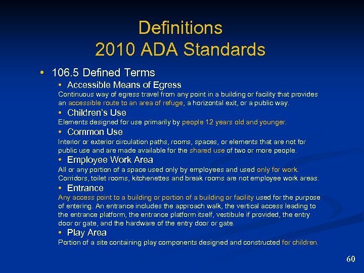 Definitions 2010 ADA Standards • 106. 5 Defined Terms • Accessible Means of Egress