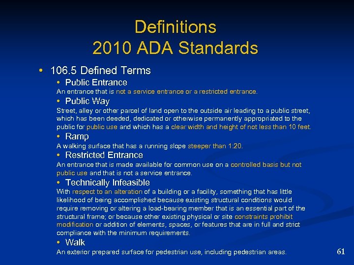 Definitions 2010 ADA Standards • 106. 5 Defined Terms • Public Entrance An entrance