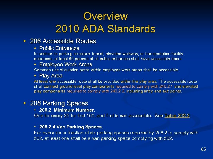 Overview 2010 ADA Standards • 206 Accessible Routes • Public Entrances In addition to