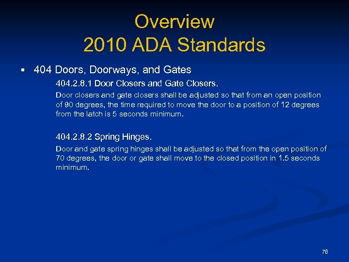 Overview 2010 ADA Standards § 404 Doors, Doorways, and Gates 404. 2. 8. 1