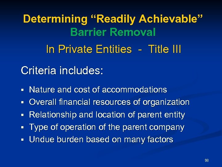 Determining “Readily Achievable” Barrier Removal In Private Entities - Title III Criteria includes: §