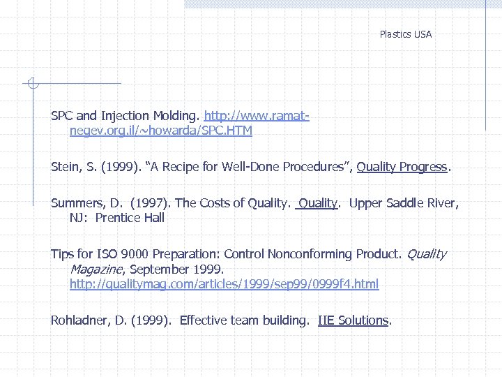 Plastics USA SPC and Injection Molding. http: //www. ramatnegev. org. il/~howarda/SPC. HTM Stein, S.