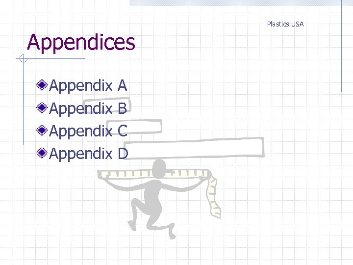 Plastics USA Appendices Appendix A Appendix B Appendix C Appendix D 