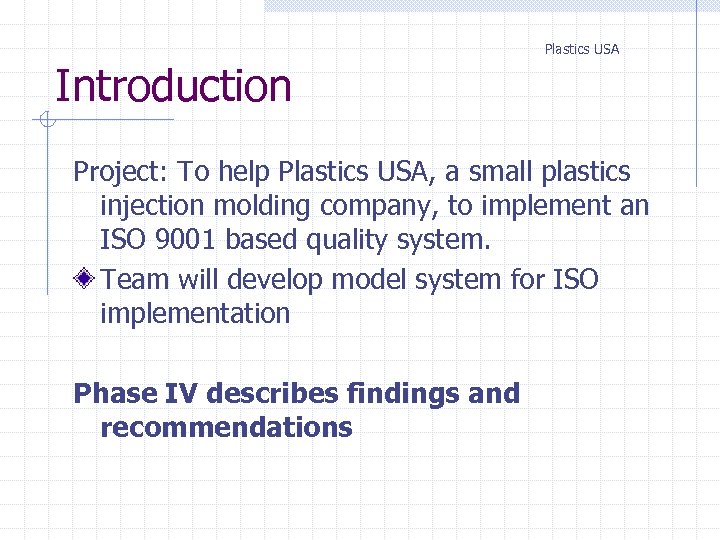 Plastics USA Introduction Project: To help Plastics USA, a small plastics injection molding company,