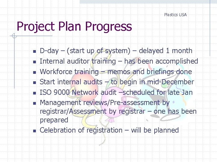 Plastics USA Project Plan Progress n n n n D-day – (start up of