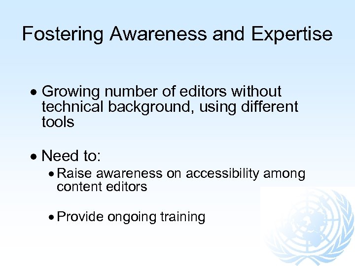 Fostering Awareness and Expertise Growing number of editors without technical background, using different tools