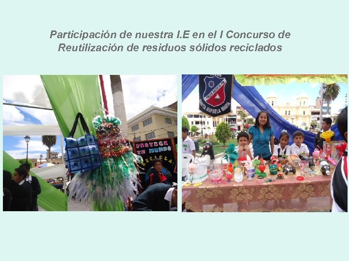 Participación de nuestra I. E en el I Concurso de Reutilización de residuos sólidos