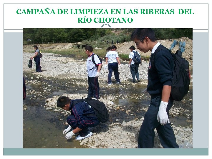 CAMPAÑA DE LIMPIEZA EN LAS RIBERAS DEL RÍO CHOTANO 