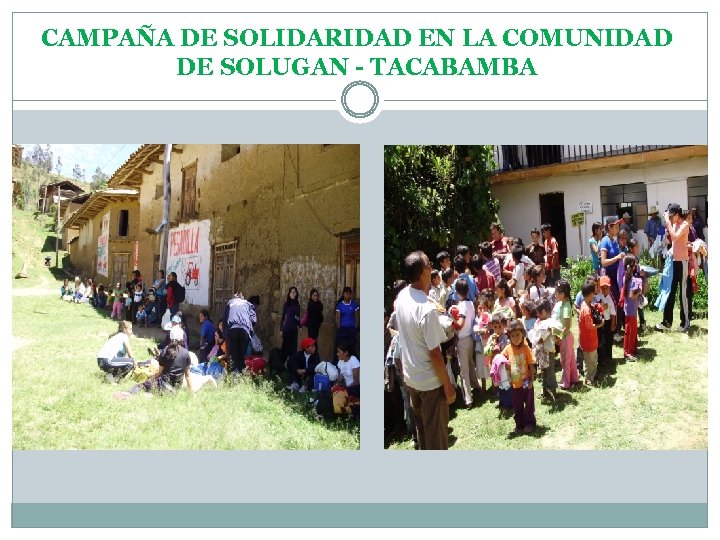 CAMPAÑA DE SOLIDARIDAD EN LA COMUNIDAD DE SOLUGAN - TACABAMBA 