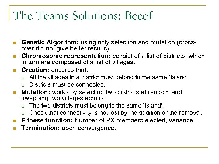The Teams Solutions: Beeef n n n Genetic Algorithm: using only selection and mutation