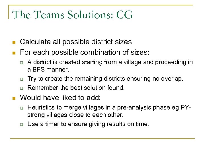 The Teams Solutions: CG n n Calculate all possible district sizes For each possible