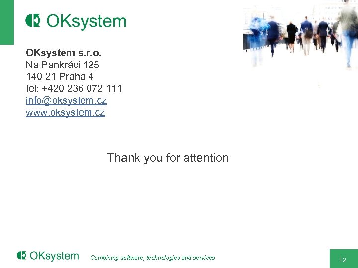 OKsystem s. r. o. Na Pankráci 125 140 21 Praha 4 tel: +420 236