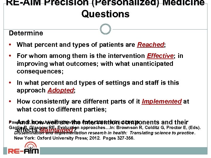 RE-AIM Precision (Personalized) Medicine Questions Determine • What percent and types of patients are