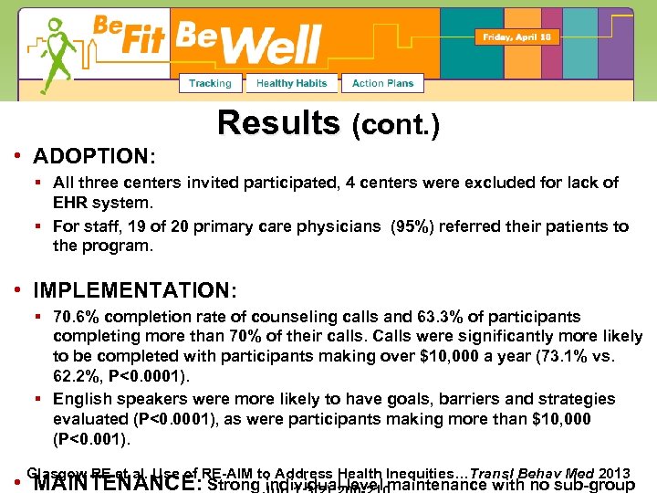 Results (cont. ) • ADOPTION: § All three centers invited participated, 4 centers were