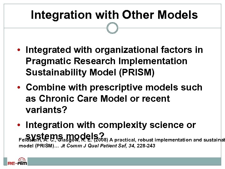 Integration with Other Models • Integrated with organizational factors in Pragmatic Research Implementation Sustainability