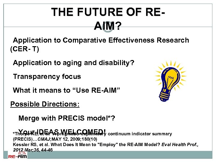 THE FUTURE OF REAIM? • Application to Comparative Effectiveness Research (CER- T) • Application