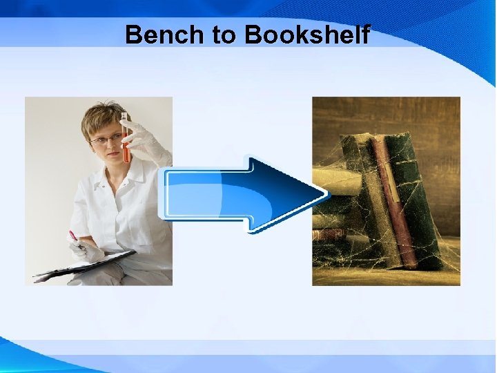 Bench to Bookshelf 
