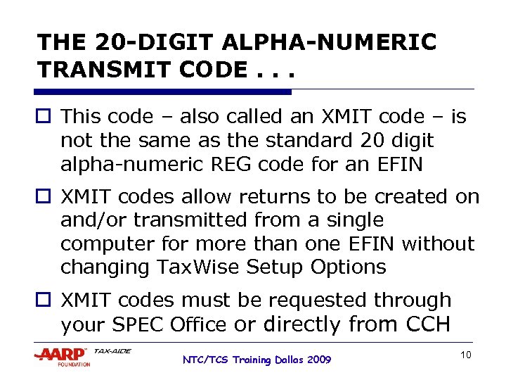 THE 20 -DIGIT ALPHA-NUMERIC TRANSMIT CODE. . . o This code – also called