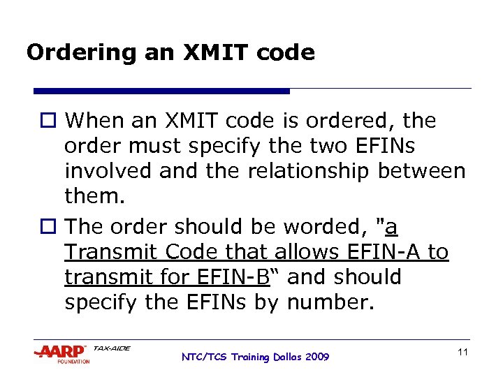 Ordering an XMIT code o When an XMIT code is ordered, the order must