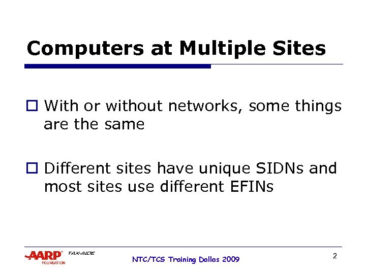 Computers at Multiple Sites o With or without networks, some things are the same