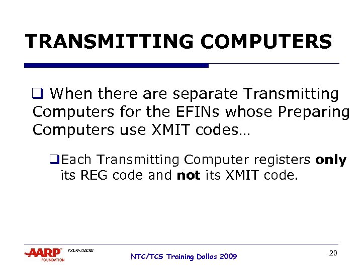 TRANSMITTING COMPUTERS q When there are separate Transmitting Computers for the EFINs whose Preparing