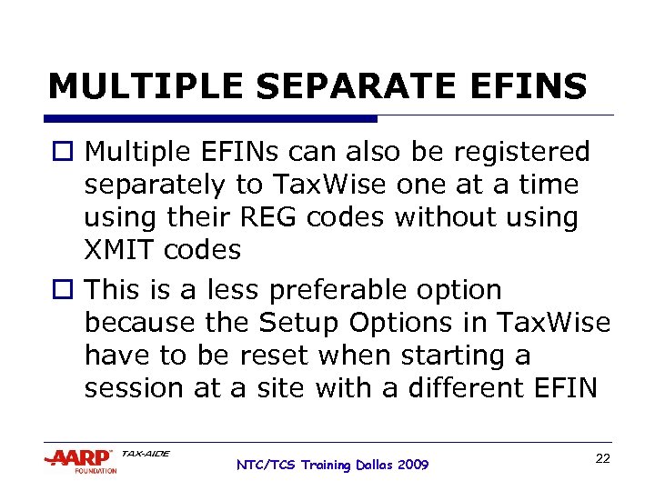 MULTIPLE SEPARATE EFINS o Multiple EFINs can also be registered separately to Tax. Wise