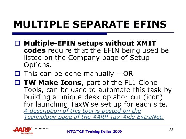 MULTIPLE SEPARATE EFINS o Multiple-EFIN setups without XMIT codes require that the EFIN being