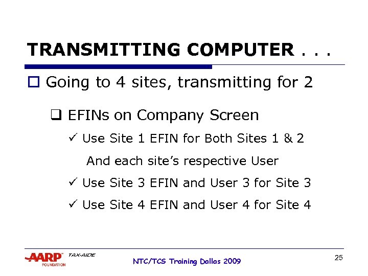 TRANSMITTING COMPUTER. . . o Going to 4 sites, transmitting for 2 q EFINs